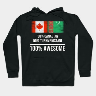 50% Canadian 50% Turkmenistani 100% Awesome - Gift for Turkmenistani Heritage From Turkmenistan Hoodie